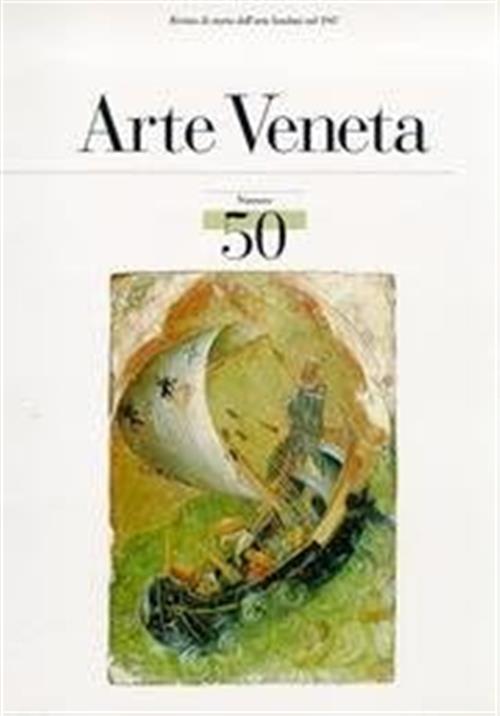 Arte Veneta. Rivista Di Storia Dell'arte. Vol. 50 Mondadori Electa 1997