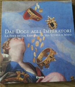 La Caduta Della Serenissima. Catalogo Della Mostra Venezia Museo Correr Mondad