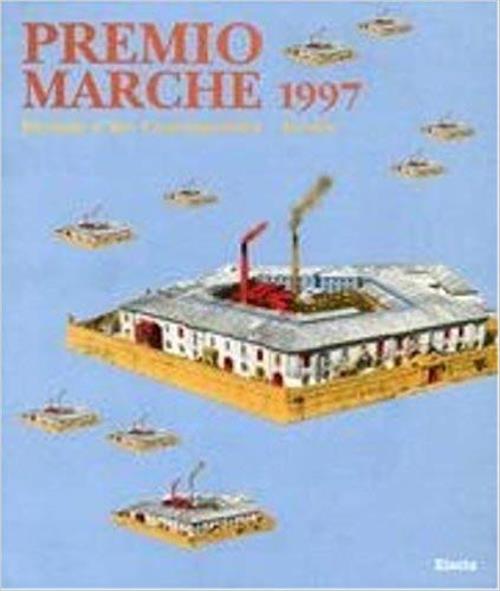 Premio Marche. Biennale D'arte Contemporanea Ancona 1997