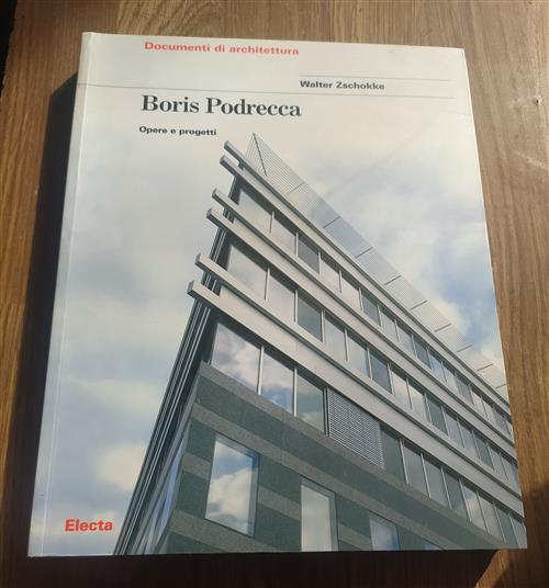 Boris Podrecca. Opere E Progetti