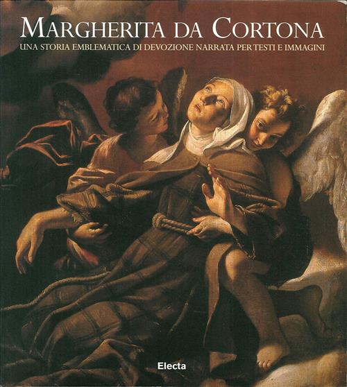 Margherita Da Cortona. Una Storia Emblematica Di Devozione Narrata Per Testi E Immagini