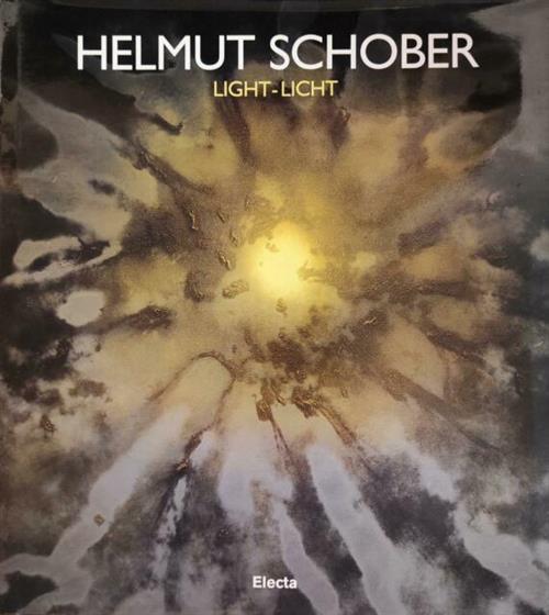 Helmut Schober. Light-Licht. Catalogo Della Mostra