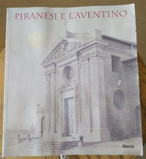 Piranesi E L'aventino. Catalogo Della Mostra Roma