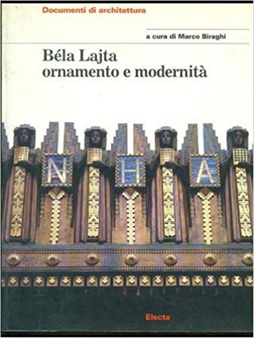 Bela Lajta. Ornamento E Modernita