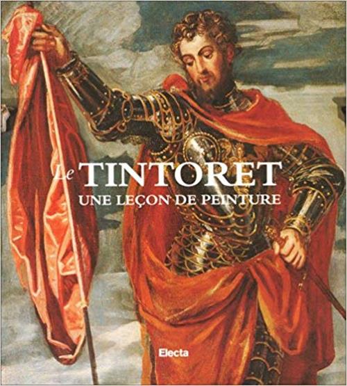 Le Tintoret. Une Lecon De Peinture. Catalogo Della Mostra Parigi 1998 Sylvie B