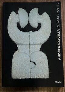 Andrea Cascella. Gli Anni '60. Catalogo Della Mostra (Milano, 14 Ottobre-31 Dicembre 1998)