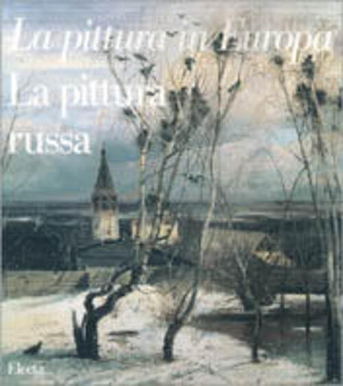 La Pittura Russa. La Pittura In Europa Vladimir Sarabianov Mondadori Electa 20