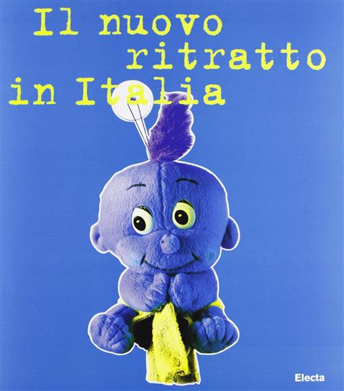 Il Nuovo Ritratto In Italia. Catalogo Della Mostra Milano Alessandro Riva Mond