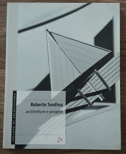 Roberto Sordina. Architetture E Progetti