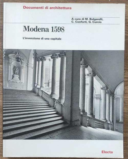 Modena 1598. L'invenzione Di Una Capitale