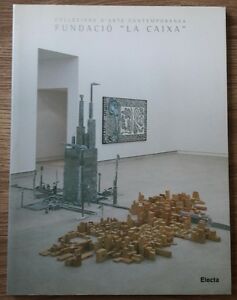 Collezione D'arte Contemporanea Fundacio' La Caixa - Catalogo Mostra Electa