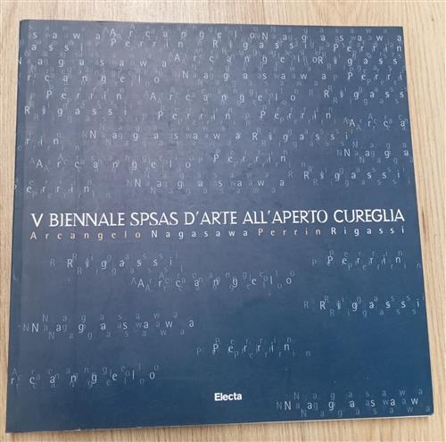 Quinta Biennale Spsas D'arte All'aperto Cureglia F. Gualdoni Mondadori Electa