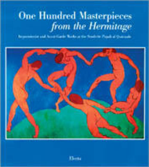 One Hundred Masterpieces From The Hermitage: Impressionist And Avantgarde Works At The Scuderie