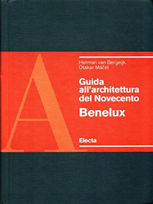 Guida Dell'architettura Del Novecento. Benelux