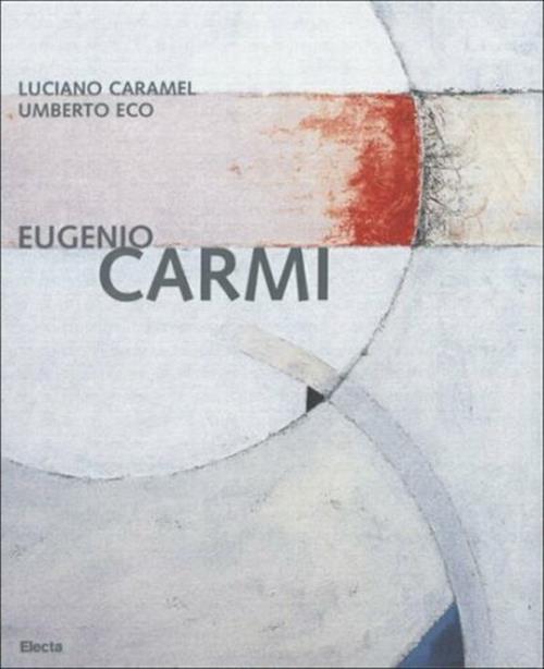 Eugenio Carmi Umberto Eco, Luciano Caramel Mondadori Electa 2000