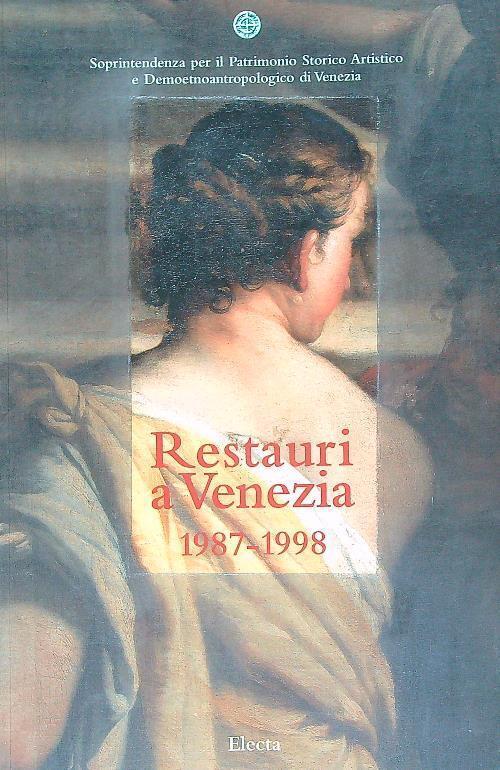 Restauri A Venezia 1987-1998 Mondadori Electa 2000