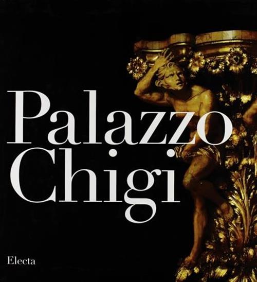 Palazzo Chigi Claudio Strinati Mondadori Electa 2009
