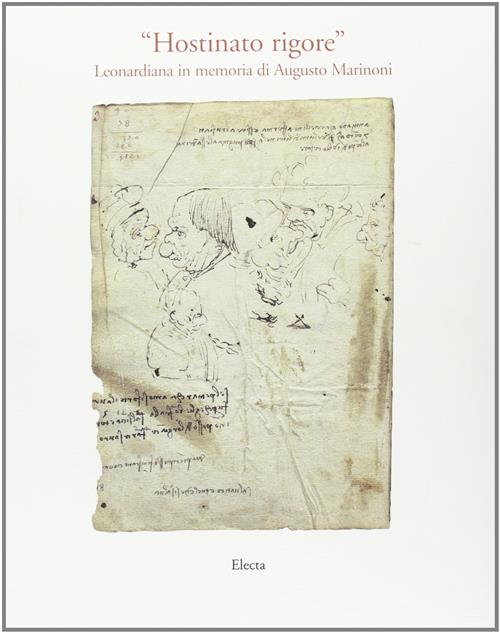 Hostinato Rigore. Leonardiana In Memoria Di Augusto Marinoni