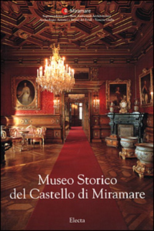 Museo Storico Del Castello Di Miramare Rossella Fabiani Mondadori Electa 2001