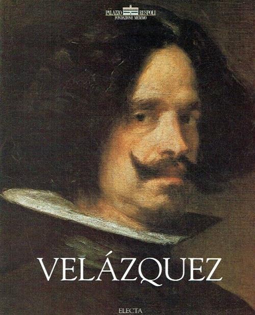 Velazquez. Catalogo Della Mostra Roma F. V. Garin Llombart, S. Salort Pons Mon