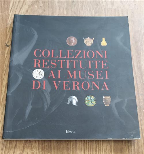 Collezioni Restituite Ai Musei Di Verona
