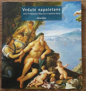Vedute Napoletane Della Fondazione Maurizio E Isabella Alisio