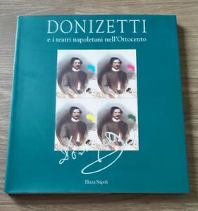 Donizetti E I Teatri Napoletani Dell'ottocento (Napoli, 22 Novembre 1997-Marzo 1998)