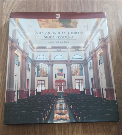 L' Aula Magna Della Federico Ii. Storia E Restauro
