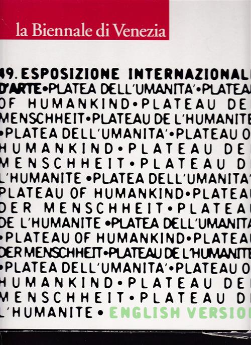 49. Esposizione Internazionale D'arte: Platea Dell'umanita Plateau Of Humankind