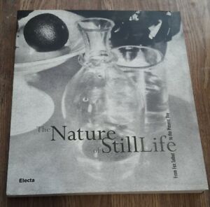 The Nature Of Still Life. From Fox Talbot To The Present Day