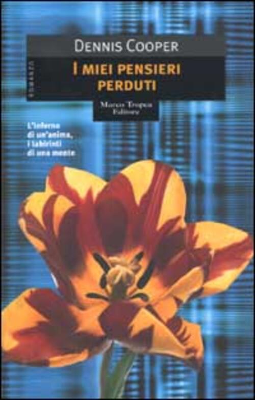 I Miei Pensieri Perduti Dennis Cooper Tropea 2002