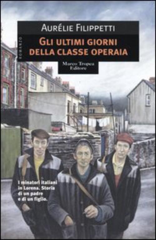 Gli Ultimi Giorni Della Classe Operaia Aurelie Filippetti Tropea 2004