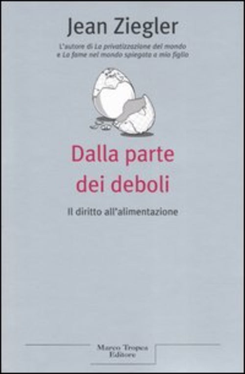 Dalla Parte Dei Deboli. Il Diritto All'alimentazione Jean Ziegler Tropea 2004