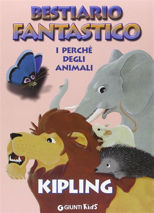 Bestiario Fantastico. I Perchè Degli Animali Rudyard Kipling Demetra 2001