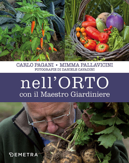 Nell'orto Con Il Maestro Giardiniere Carlo Pagani Demetra 2018