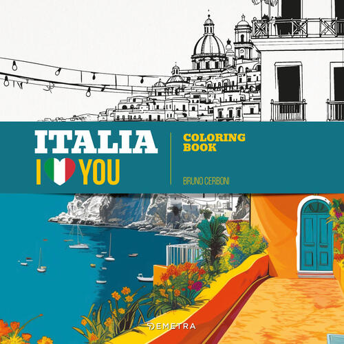 Italia I Love You. Coloring Book Bruno Cerboni Demetra 2025