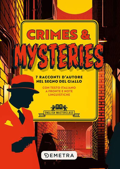 Crimes & Mysteries. 7 Racconti D'autore Nel Segno Del Giallo. Testo Italiano A