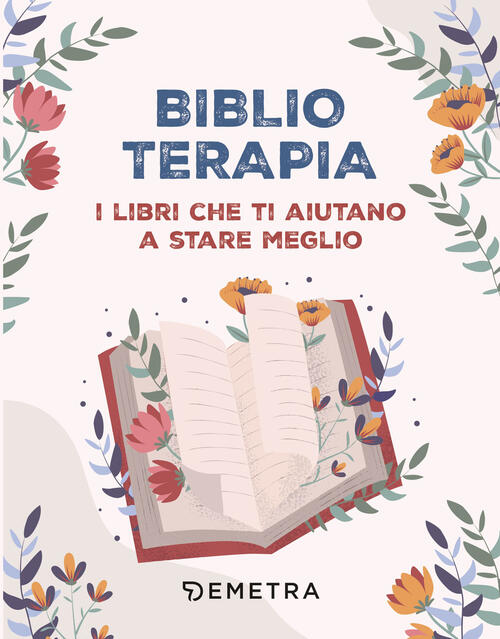 Biblioterapia. 100 Libri Per L'anima Demetra 2025
