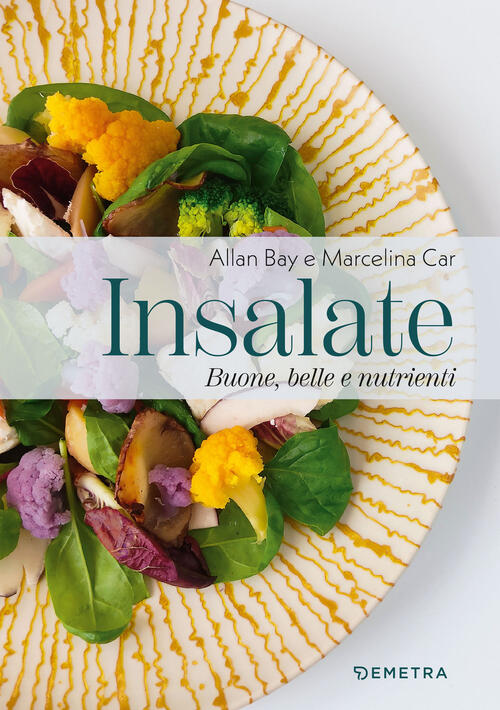 Insalate. Buone, Belle E Nutrienti Allan Bay Demetra 2025