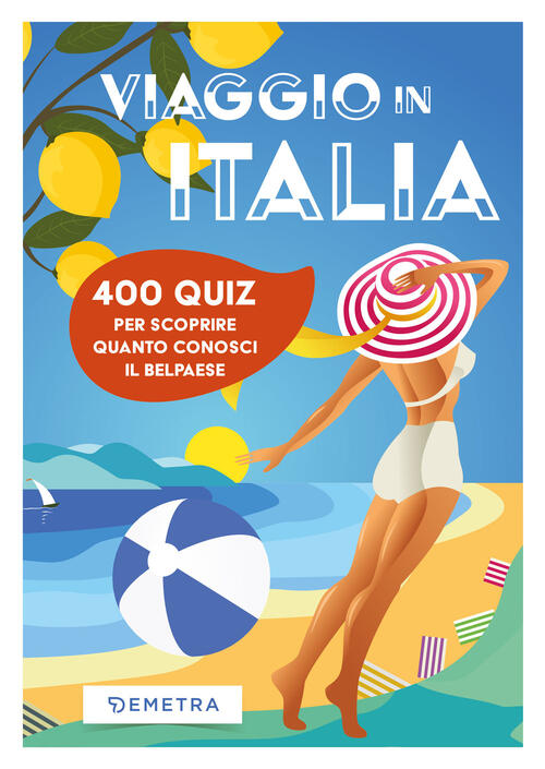 Viaggio In Italia. 500 Quiz Per Scoprire Quanto Conosci Il Belpaese Fabio Leoc