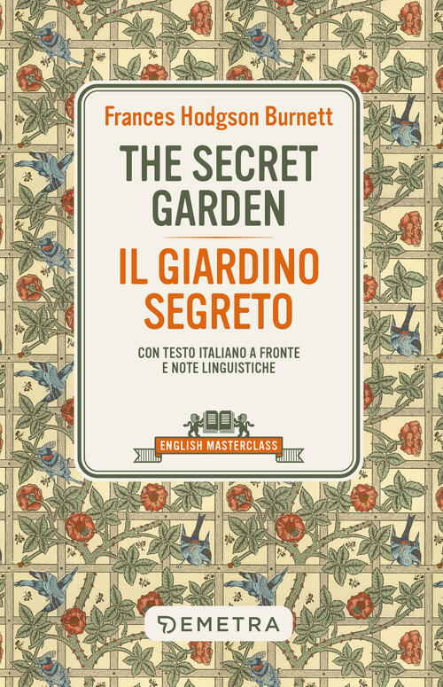 The Secret Garden-Il Giardino Segreto. Testo Italiano A Fronte E Note Linguist
