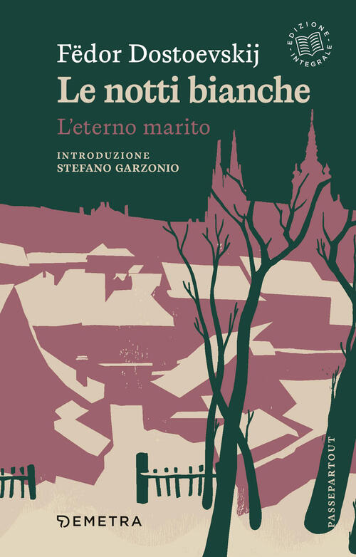 Le Notti Bianche-L'eterno Marito. Ediz. Integrale Fëdor Dostoevskij Demetra 20