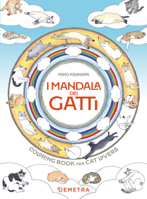 Mandala Dei Gatti. Coloring Book Per Cat Lovers Miho Kajihara Demetra 2026