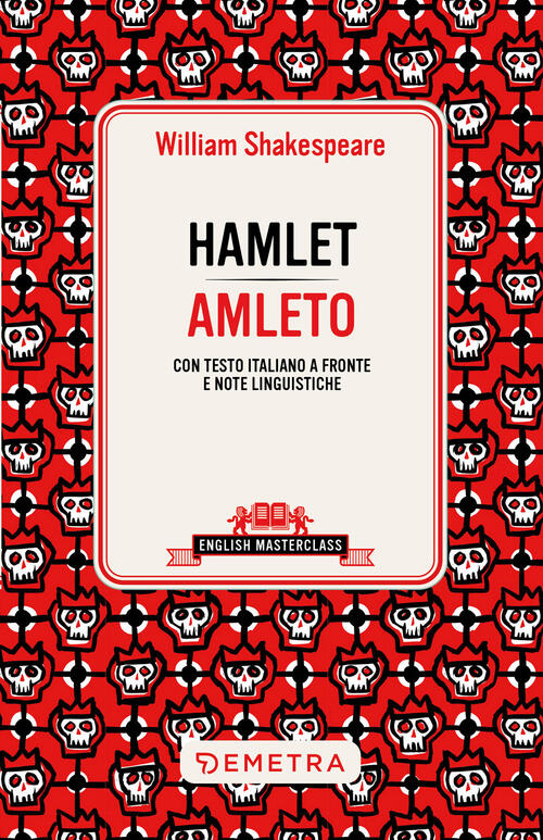 Hamlet-Amleto. Testo Italiano A Fronte E Note Linguistiche William Shakespeare