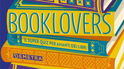 Booklovers. Il Superquiz Per Amanti Dei Libri. Con 50 Carte Demetra 2024