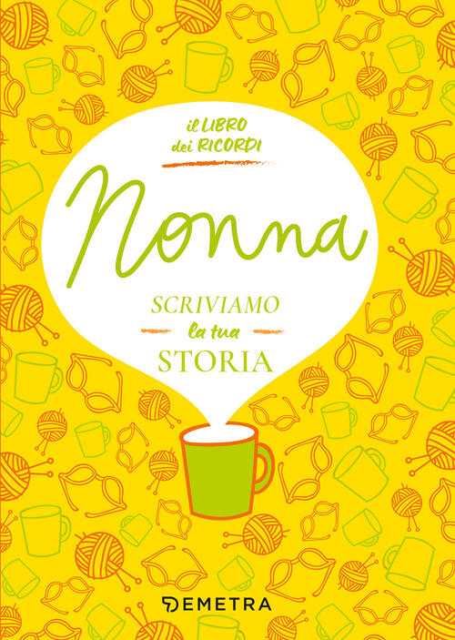 Nonna, Scriviamo La Tua Storia Paola Gerevini Demetra 2025