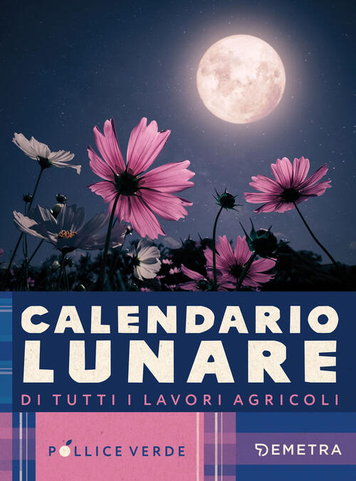 Calendario Lunare Di Tutti I Lavori Agricoli Demetra 2025
