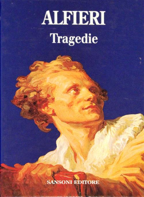 Tragedie Vittorio Alfieri Sansoni 1993