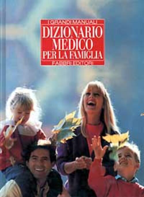 Dizionario Medico Per La Famiglia Fabbri 1994