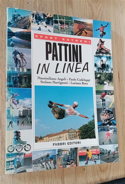 Pattini In Linea. Sport Estremi Massimiliano Angeli, Paolo Codeluppi Fabbri Ed